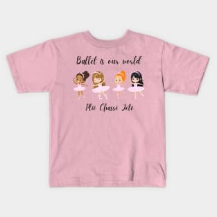 Ballet Dance. Plié. Chassé. Jeté. Kids T-Shirt